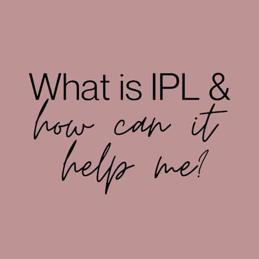 What is IPL And How Can It Help Me?