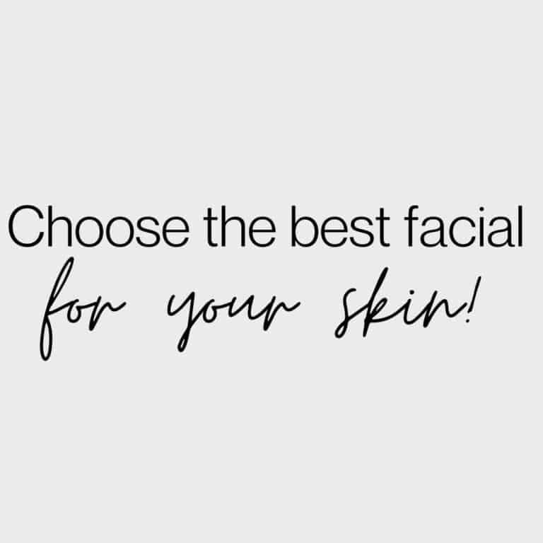 Choose the Best Facial for Your Skin